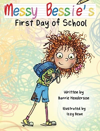 Messy Bessie's First Day at School
