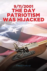 9/11/2001 The Day Patriotism was Hijacked