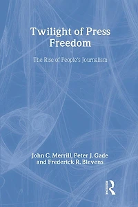 Twilight of Press Freedom: The Rise People's Journalism