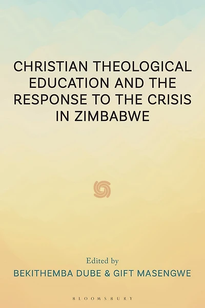 Christian Theological Education and the Response to Crisis Zimbabwe