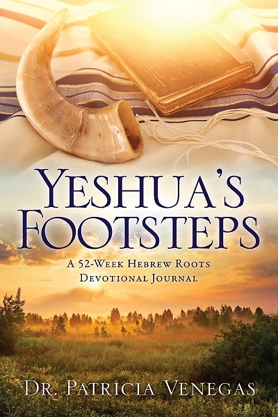 Yeshua's Footsteps: A 52-Week Hebrew Roots Devotional Journal