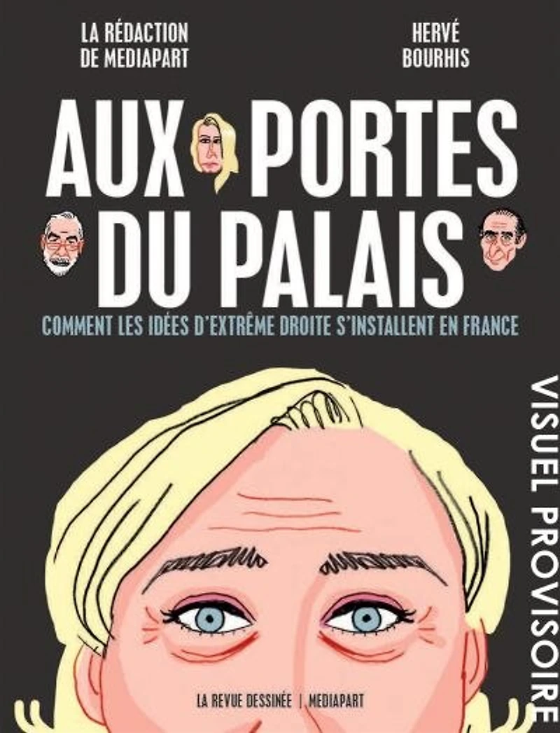 Aux portes du palais: comment les idées d'extrême-droite s'installent en France