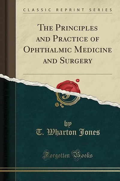The Principles and Practice of Ophthalmic Medicine and Surgery (Classic Reprint)