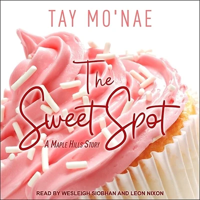The Sweet Spot Lib/E: A Maple Hills Story