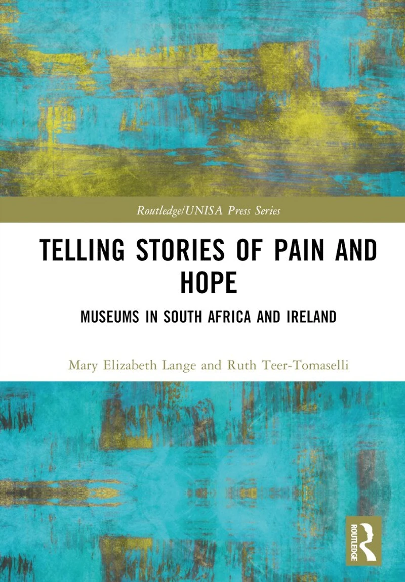 Telling Stories of Pain and Hope: Museums South Africa Ireland