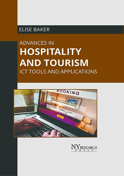Advances in Hospitality and Tourism: ICT Tools and Applications
