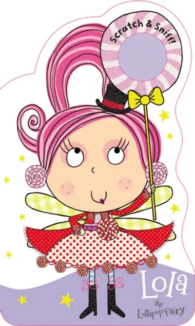 Fairies Scratch And Sniff Lola The Lollipop Fairy