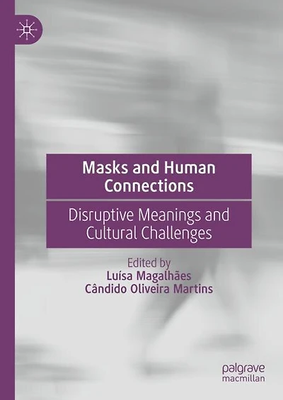 Masks and Human Connections: Disruptive Meanings Cultural Challenges