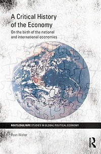 A Critical History Of The Economy: On Birth National And International Economies