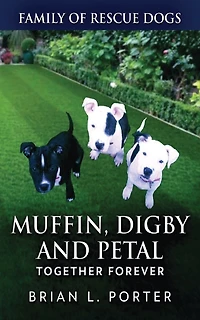 Muffin, Digby And Petal: Together Forever