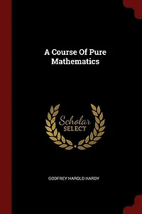 A Course Of Pure Mathematics