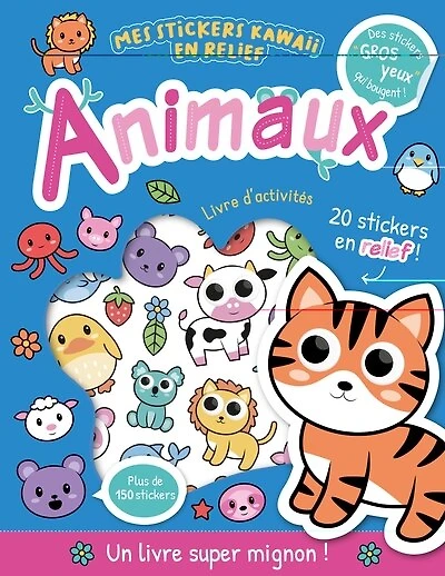 Animaux : Mes stickers kawaï en relief: livre d'activités
