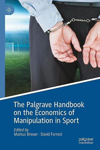 the Palgrave Handbook on Economics of Manipulation Sport