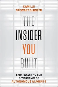 The Insider You Built: How Organizations Stay in Control of Autonomous AI Agents