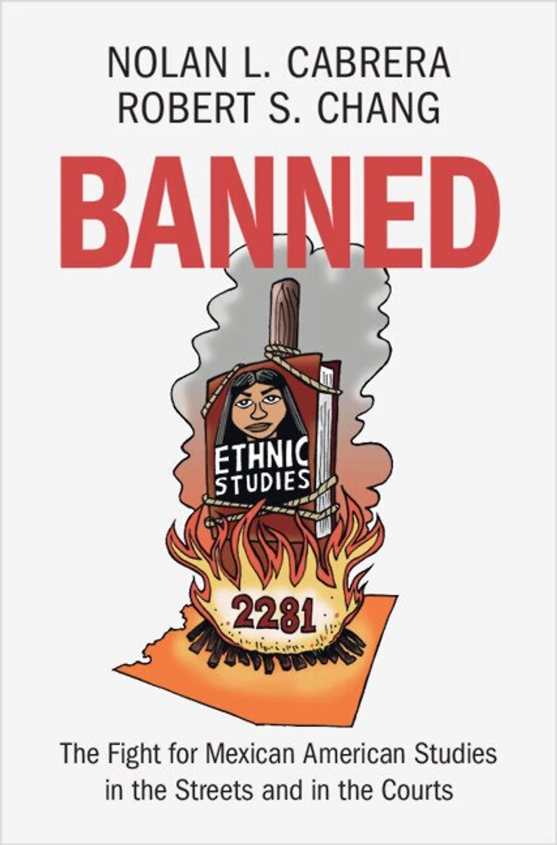 Banned: the Fight for Mexican American Studies Streets and Courts