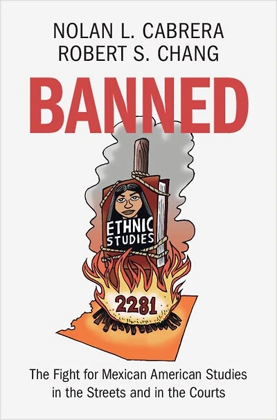 Banned: the Fight for Mexican American Studies Streets and Courts