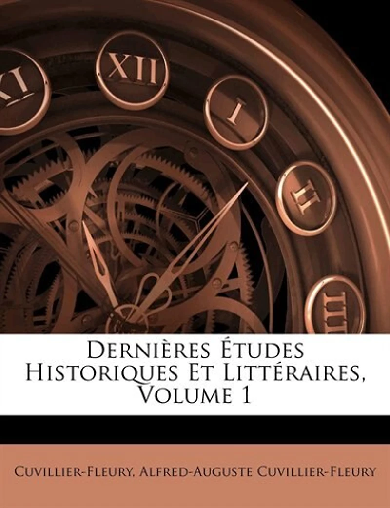 Dernières Études Historiques Et Littéraires; Volume 1