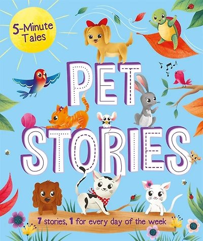 5-Minute Tales: Pet Stories: with 7 Stories, 1 for Every Day of the Week