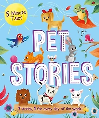 5-Minute Tales: Pet Stories: with 7 Stories, 1 for Every Day of the Week