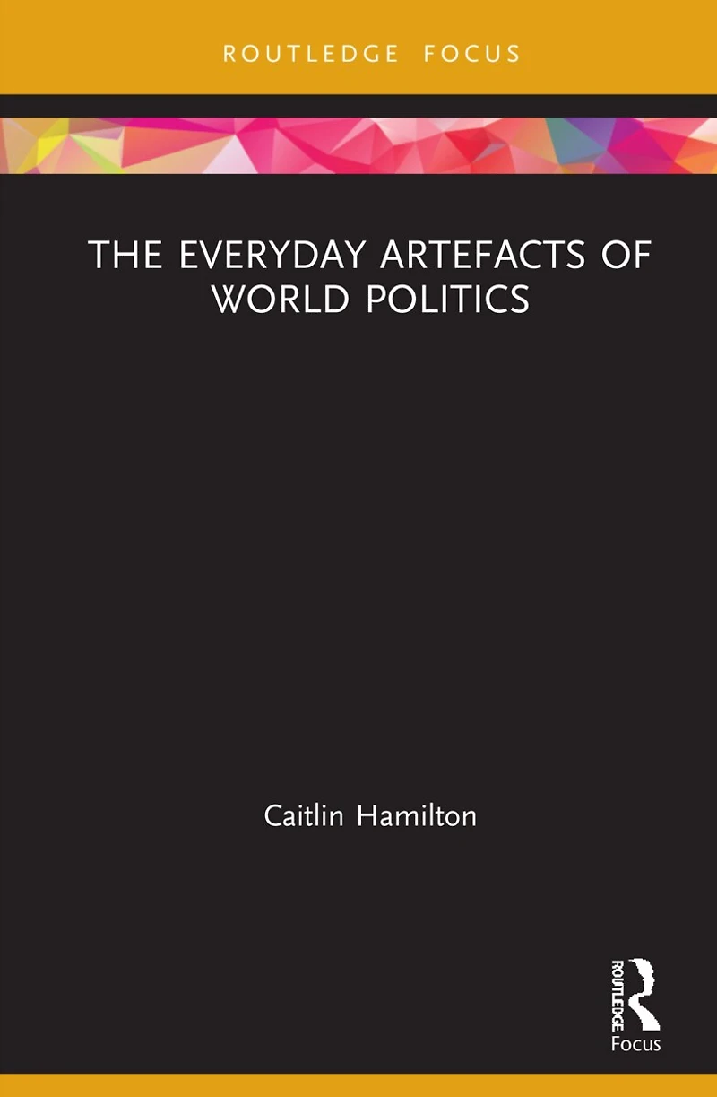 The Everyday Artefacts of World Politics