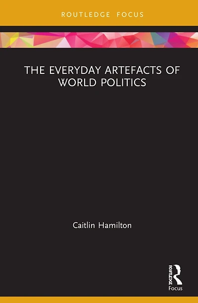 The Everyday Artefacts of World Politics