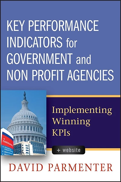 Key Performance Indicators for Government and Non Profit Agencies: Implementing Winning KPIS