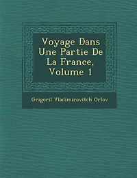 Voyage Dans Une Partie De La France, Volume 1