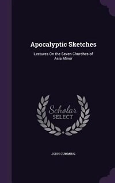 Apocalyptic Sketches: Lectures on the Seven Churches of Asia Minor (Classic Reprint)