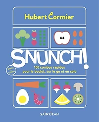 Snunch! : 100 combos rapidos pour le boulot, sur le go et en solo: 100 combos rapidos pour le boulot, sur le go et en solo