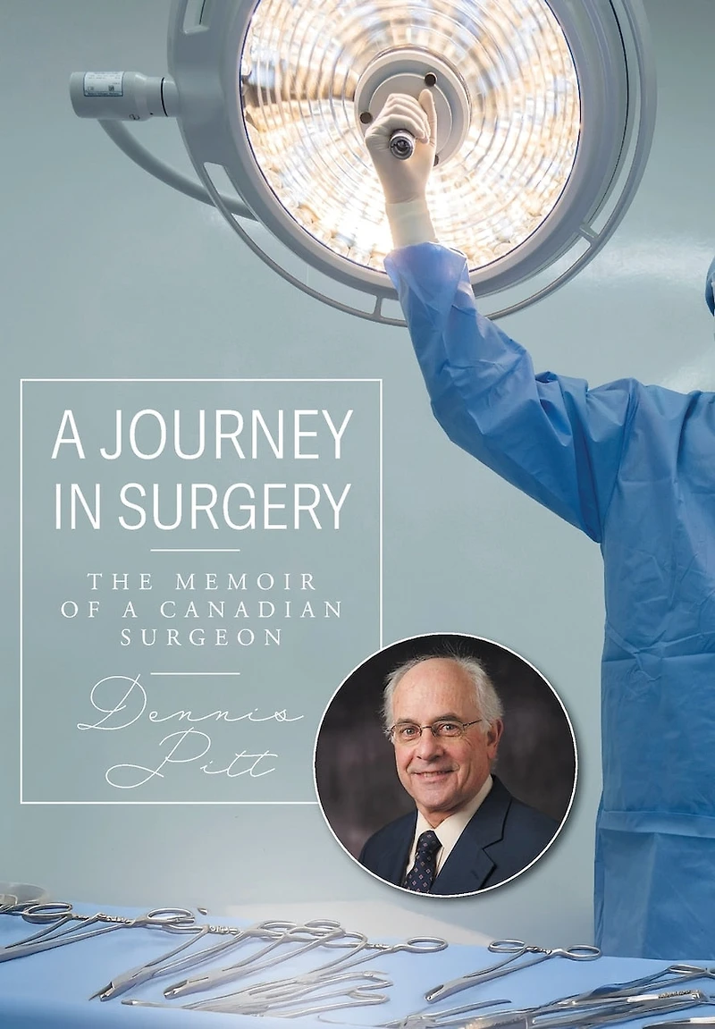 a Journey Surgery: The Memoir of Canadian Surgeon