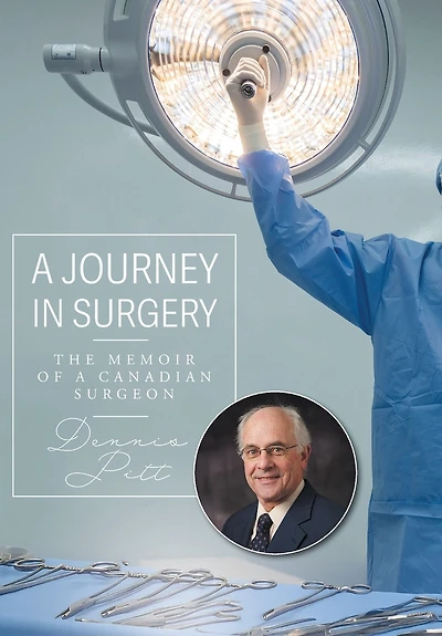 a Journey Surgery: The Memoir of Canadian Surgeon