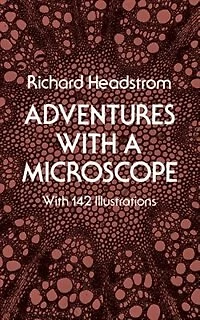 Adventures With a Microscope: 142 Illustrations