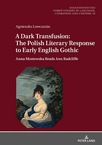 A Dark Transfusion: The Polish Literary Response to Early English Gothic: Anna Mostowska Reads Ann Radcliffe