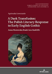 A Dark Transfusion: The Polish Literary Response to Early English Gothic: Anna Mostowska Reads Ann Radcliffe