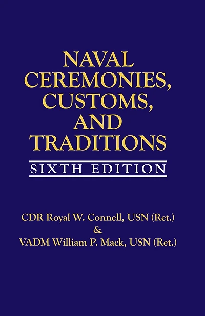 Naval Ceremonies, Customs, and Traditions, 6th Edi