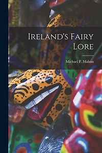 Ireland's Fairy Lore