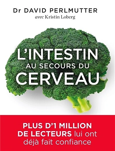 L'intestin au secours du cerveau : choisissez les aliments qui soignent et protègent votre cerveau: