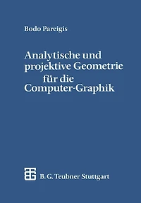 Analytische und projektive Geometrie für die Computer-Graphik