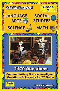 Ask Me Smarter! Language Arts, Social Studies, Science, and Math - Grade 2: Comprehensive, Curriculum-aligned Questions and Answers for 2nd Grade