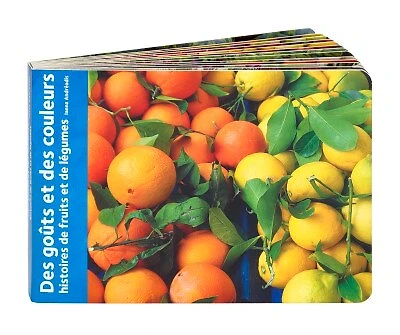 Des goûts et des couleurs: histoires de fruits et de légumes