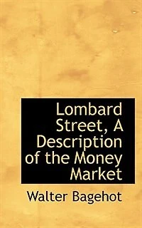 Lombard Street: A Description; Of the Money Market (Classic Reprint)