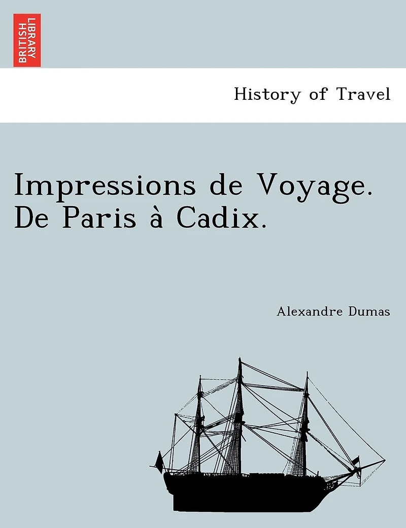 Impressions De Voyage Paris à Cadix (Classic Reprint): Reprint)