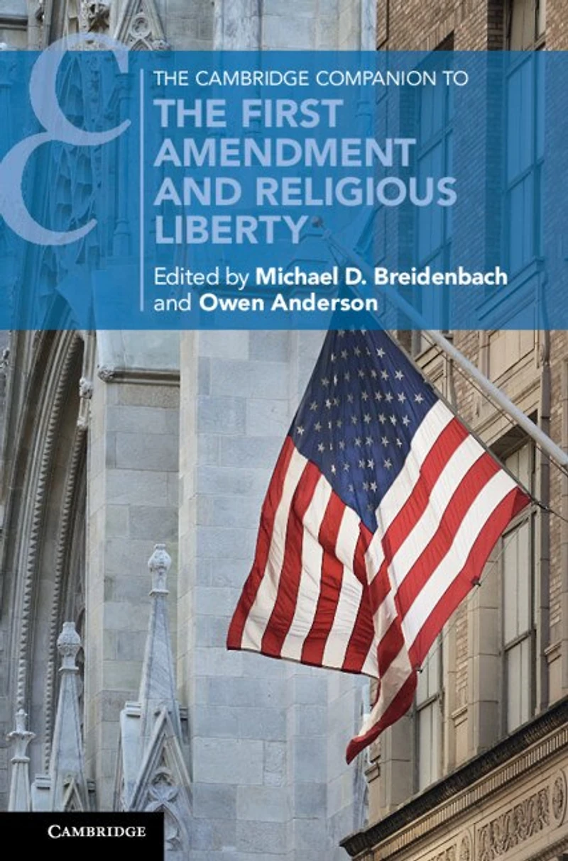 the Cambridge Companion to First Amendment and Religious Liberty