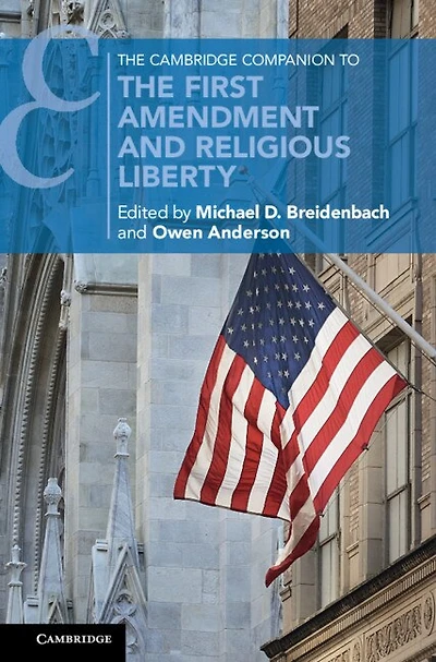 the Cambridge Companion to First Amendment and Religious Liberty