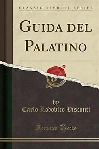 Guida del Palatino (Classic Reprint)