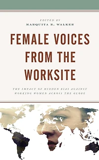 Female Voices from the Worksite: Impact of Hidden Bias against Working Women across Globe