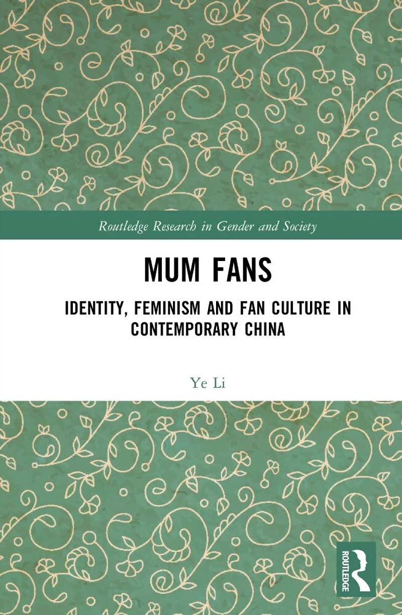 Mum Fans: Identity, Feminism and Fan Culture Contemporary China