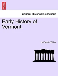 Early History of Vermont (Classic Reprint)