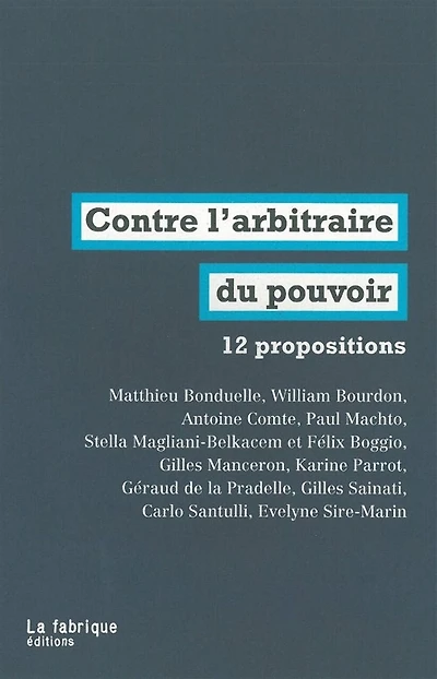 Contre L'arbitraire Du Pouvoir: 12 Propositions
