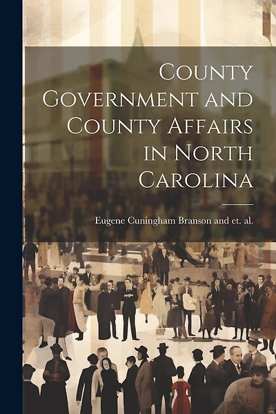 County Government and County Affairs in North Carolina